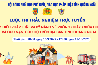Cuộc thi trực tuyến “Tìm hiểu pháp luật và kỹ năng về phòng cháy, chữa cháy và cứu nạn, cứu hộ trên địa bàn tỉnh Quảng Ngãi