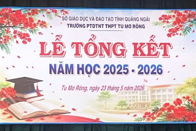 TRƯỜNG PTDTNT THPT TU MƠ RÔNG LONG TRỌNG TỔ CHỨC LỄ TỔNG KẾT NĂM HỌC 2025 – 2026